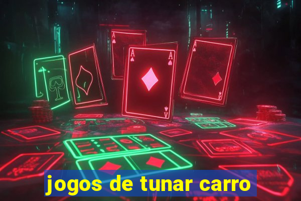 jogos de tunar carro